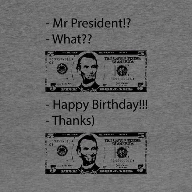 Happy Birthday Mr President - Smile by Glaynder